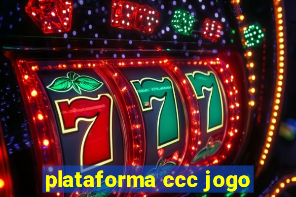 plataforma ccc jogo